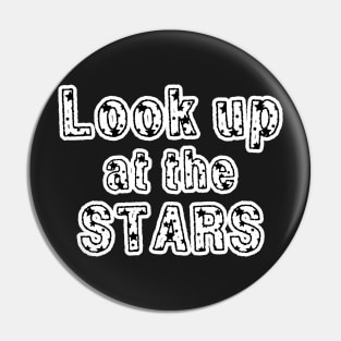 Look up at the stars Pin