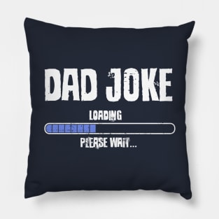 Dad Joke Loading Funny Geeky Father's Day Pillow