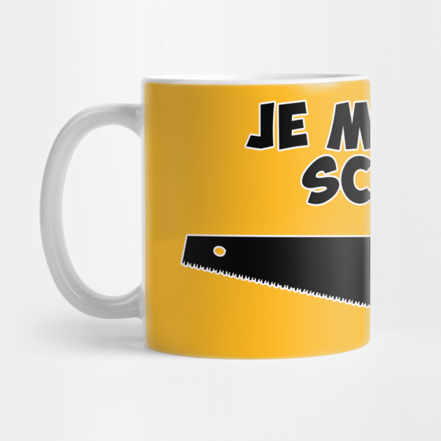 Je Me Fais Scier Blague Humour Citation Mug Teepublic