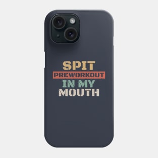 Spit Preworkout in My Mouth - Retro Color AL Phone Case