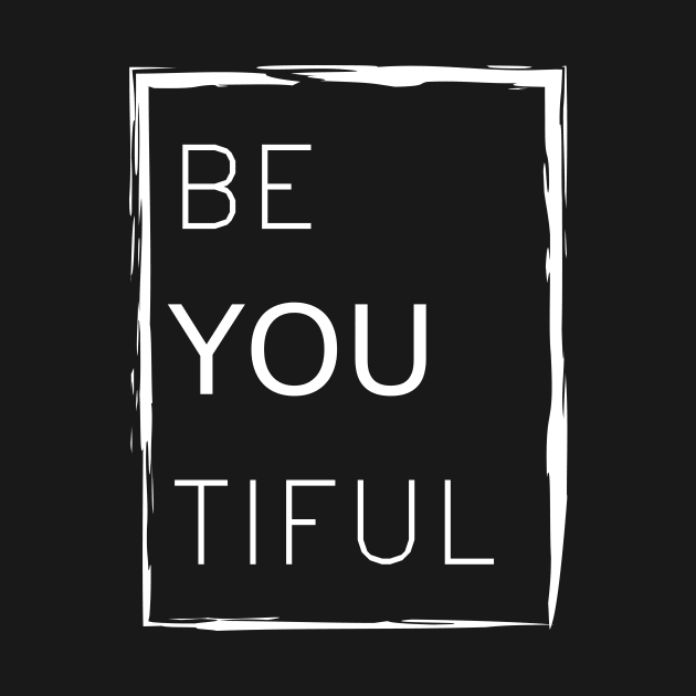 Be-you-tiful by HiLoDesigns