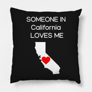 Someone in California Loves Me Pillow