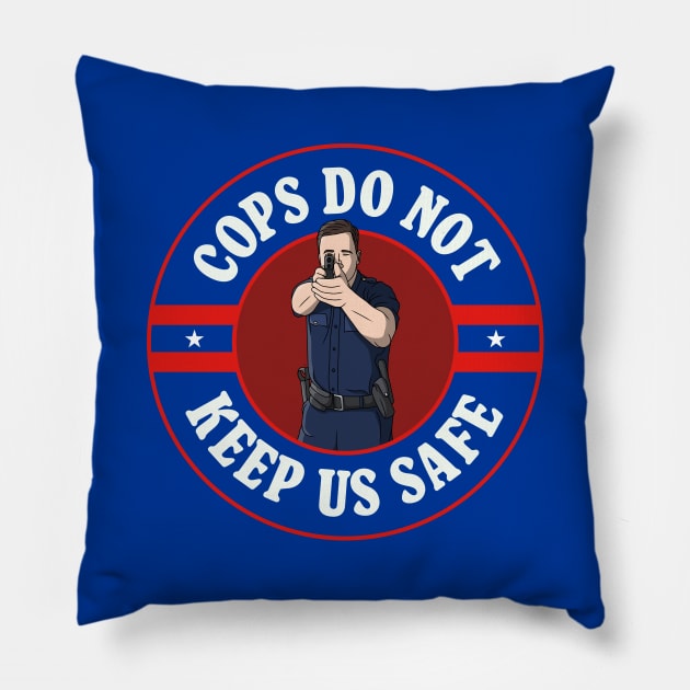 Cops Do Not Keep Us Safe - ACAB Pillow by Football from the Left