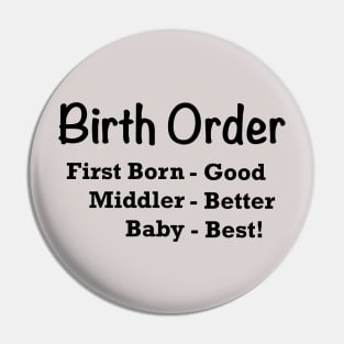 Birth Order, Baby is Best Pin