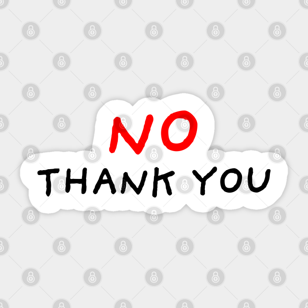 No Thank You - Motivational Words - Sticker