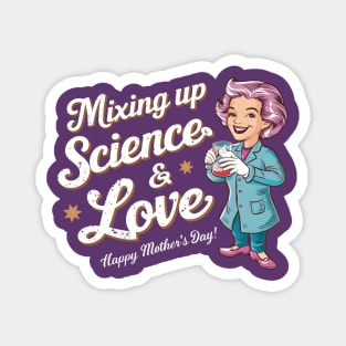 Mixing up science and Love Happy mother's day  | Mother's day | Mom lover gifts Magnet