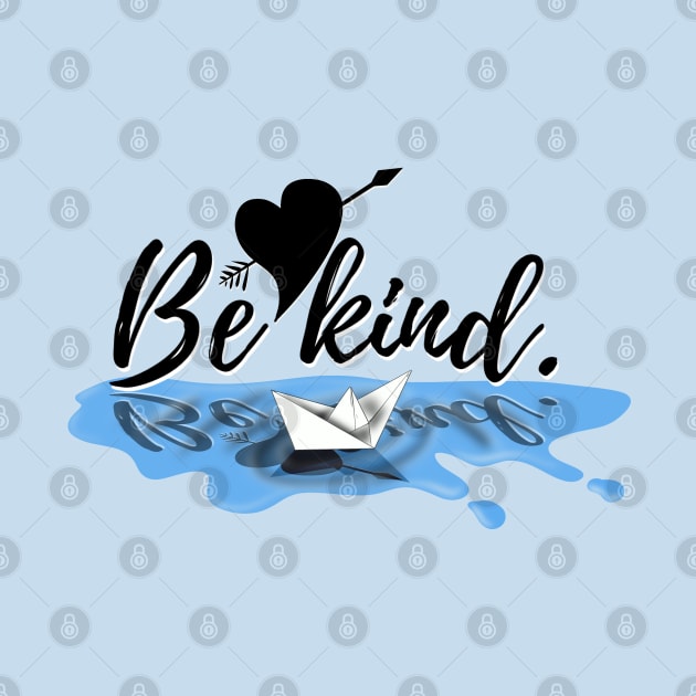 Be Kind. by selda