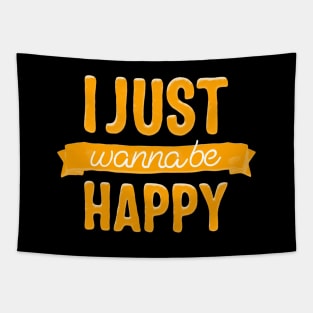 I just wanna be happy Tapestry