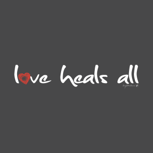 love heals all T-Shirt