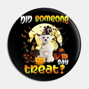 White Maltese Did Someone Say Treat Happy Halloween Pin