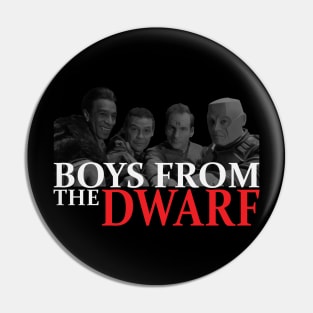 BOYS FROM THE DWARF Pin