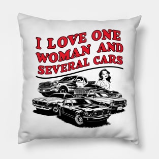 I love one woman and several cars relationship statement tee six Pillow