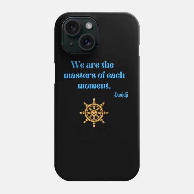 We are the masters of each moment Phone Case by Rechtop