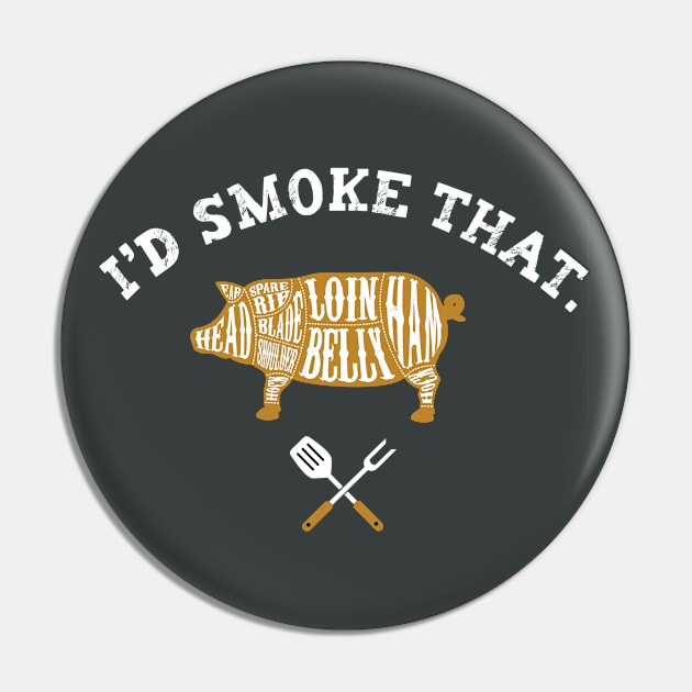 I'd Smoke That Pig Funny Grilling Gift Pin by figandlilyco