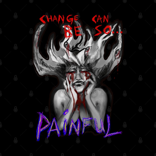 Change Is Painful by LadyLeviathan