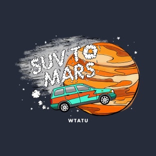 WTATU - SUV To Mars T-Shirt