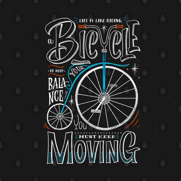 Life is like riding bicycle your must keep moving by ownerkian