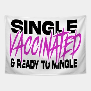 Single vaccinated and ready to mingle light color edition Tapestry