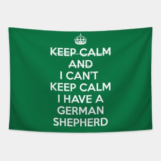 I CAN'T KEEP CALM I HAVE A GERMAN SHEPHERD Tapestry