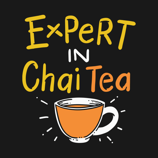 Expert in Chai Tea by TheBestHumorApparel