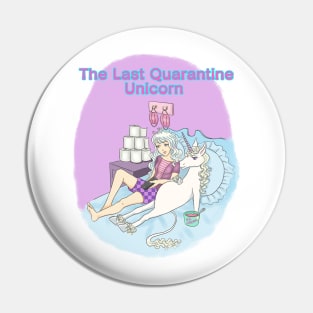 The last quarantine unicorn Pin