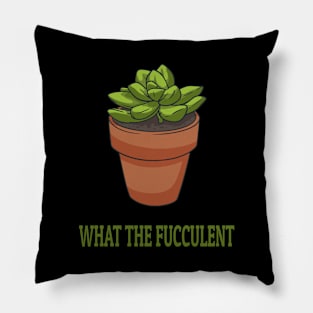 Succulent Plants - What The Fucculent Pillow