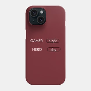 Gamer by night, Hero by day Phone Case