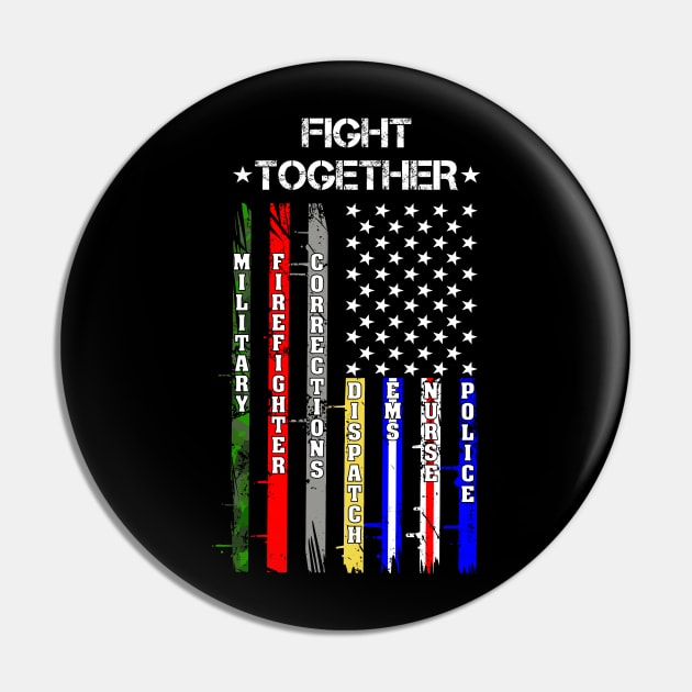 Fight Together USA Flag Thin Line Police, Firefighter Nurses Pin by 5StarDesigns