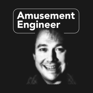 Amusement Engineer T-Shirt