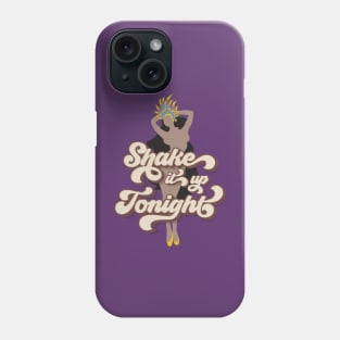 Shake It Up Tonight Phone Case