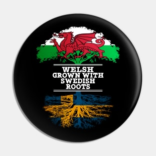 Welsh Grown With Swedish Roots - Gift for Swedish With Roots From Sweden Pin