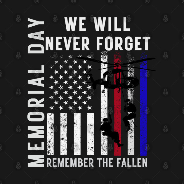 Memorial Day We Will Never Forget Remember The Fallen Flag by MetAliStor ⭐⭐⭐⭐⭐