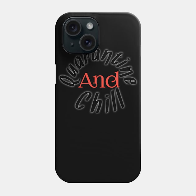 Quarantine and chill Phone Case by Ehabezzat