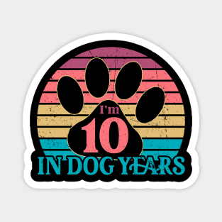 I'm 10 In Dog Years Funny 70 Yr Old Vintage 70th Birthday Magnet