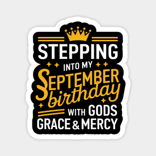 Stepping Into My September Birthday With God's Grace And Mercy Magnet