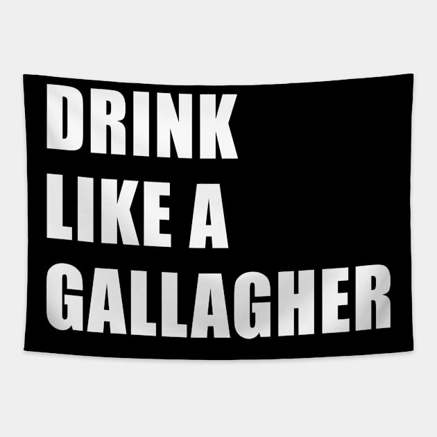 Drink like a Gallagher, Funny St Patrick's Day Tapestry by adik