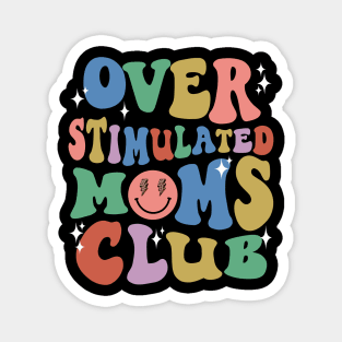 Overstimulated Moms Club Groovy Funny Mama Mommy Mothers Day Magnet