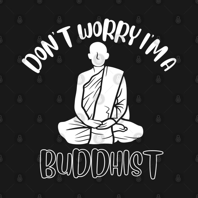 Don't Worry I'm A Buddhist by NivousArts