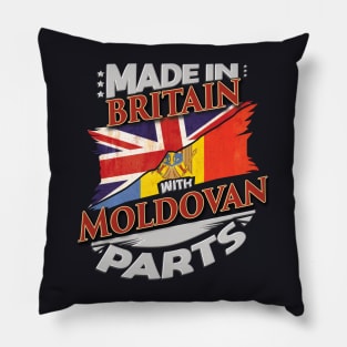 Made In Britain With Moldovan Parts - Gift for Moldovan From Moldova Pillow