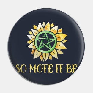 So mote it be Pin