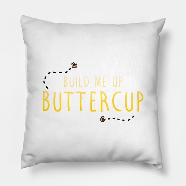 Build Me Up Buttercup Pillow by ArtsyDecals