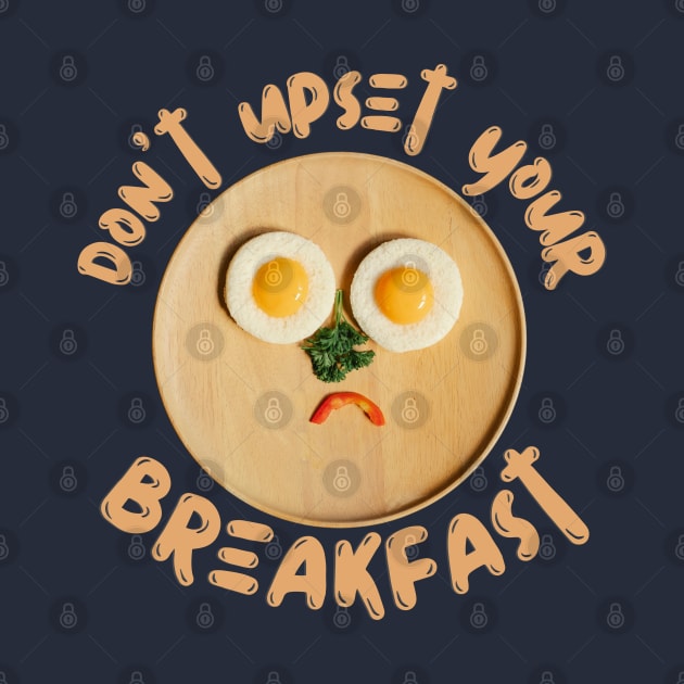 Don't Upset Your Breakfast by Ellidegg