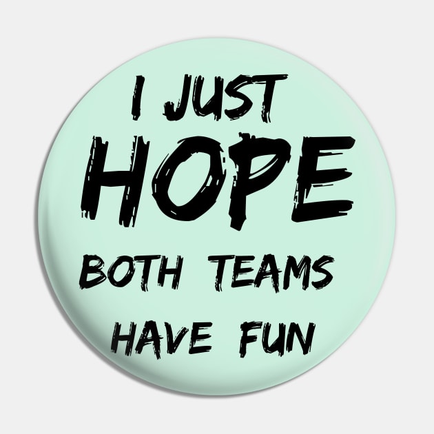 I just hope both teams have fun Pin by TulipDesigns