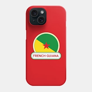 French Guiana Country Badge - French Guiana Flag Phone Case