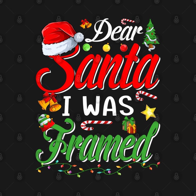 Dear Santa I Was Framed Christmas Stocking Stuffer Gift T-Shirt by intelus