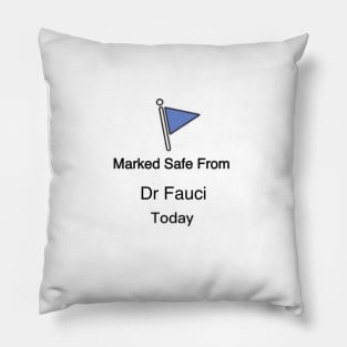 Marked Safe from Fauci Pillow