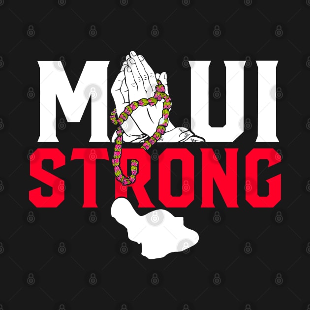 maui strong - Pray For Maui Hawaii Strong Maui Wildfire Support Maui by TrikoNovelty