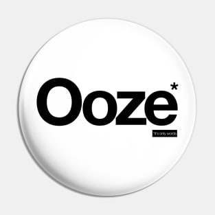 Ooze - It's Only Words Pin