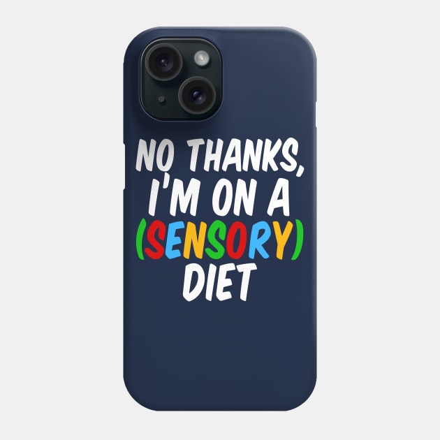 Funny Sensory Diet Joke Autism Humor Phone Case by epiclovedesigns