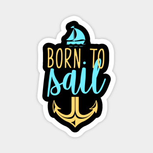Born to sail Magnet